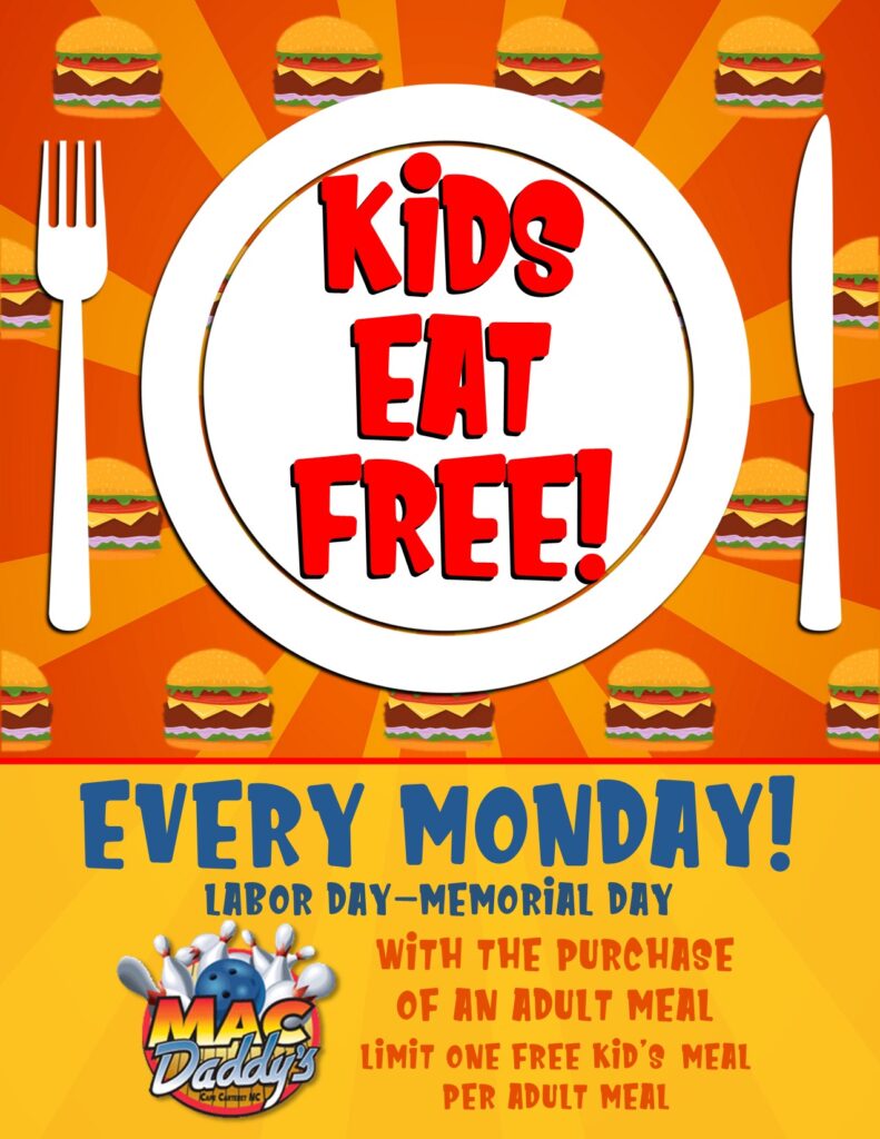 Kids Eat Free! Every Monday! Labor Day through Memorial Day