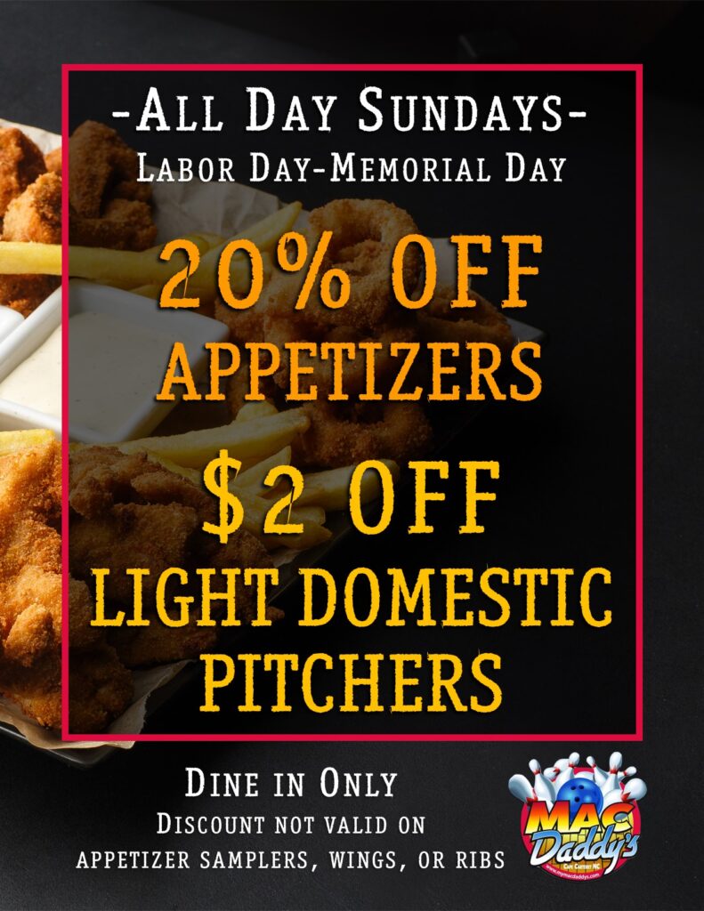 Sundays Labor Day through Memorial Day - 20% off Appetizers + $2 off Light Domestic Pitchers